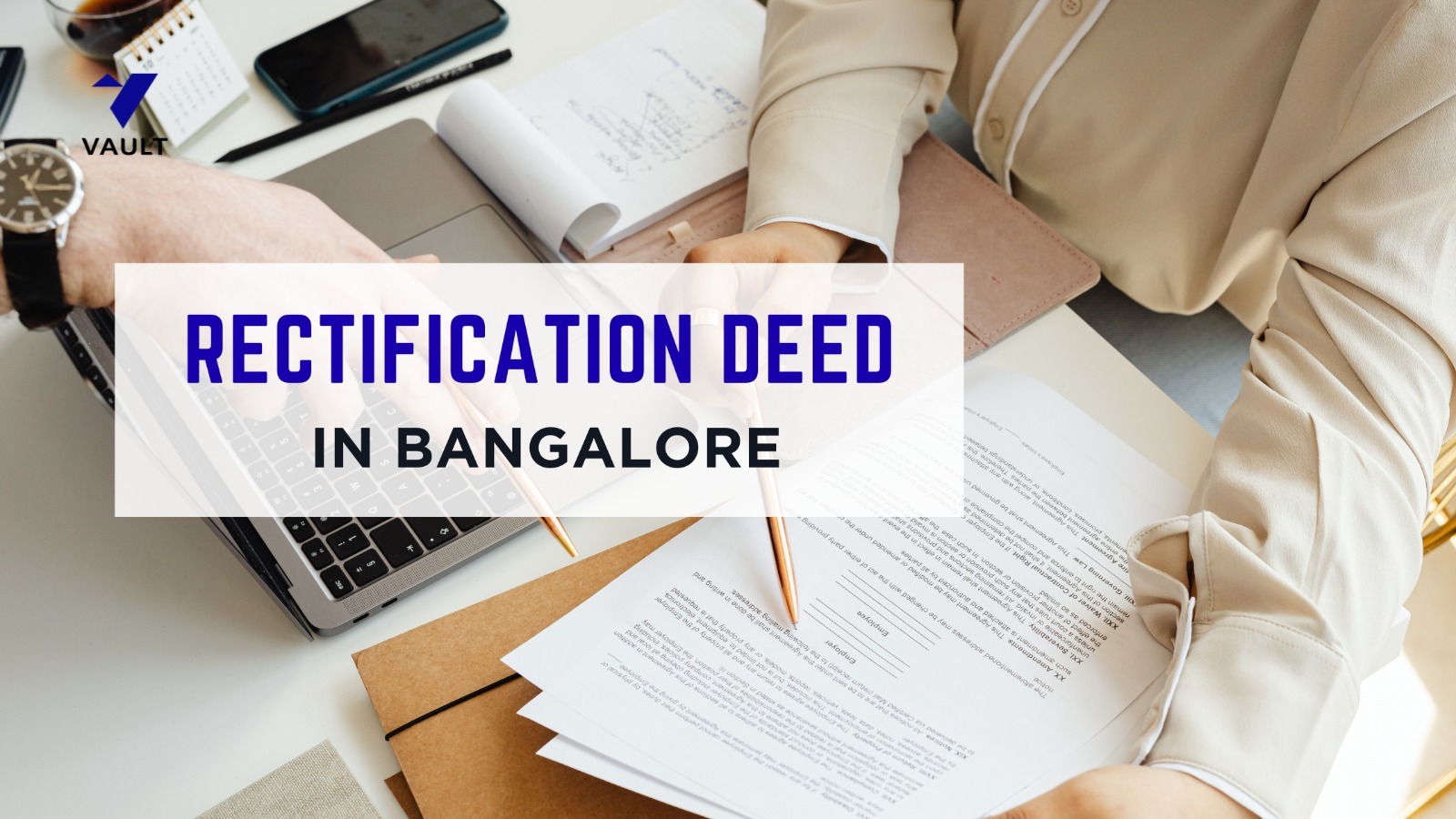 Rectification Deed in Bangalore (ತಿದ್ದುಪಡಿ ಪತ್ರ) (Tiddupadi patra) : Meaning, Format, Charges, Process & Legal Validity